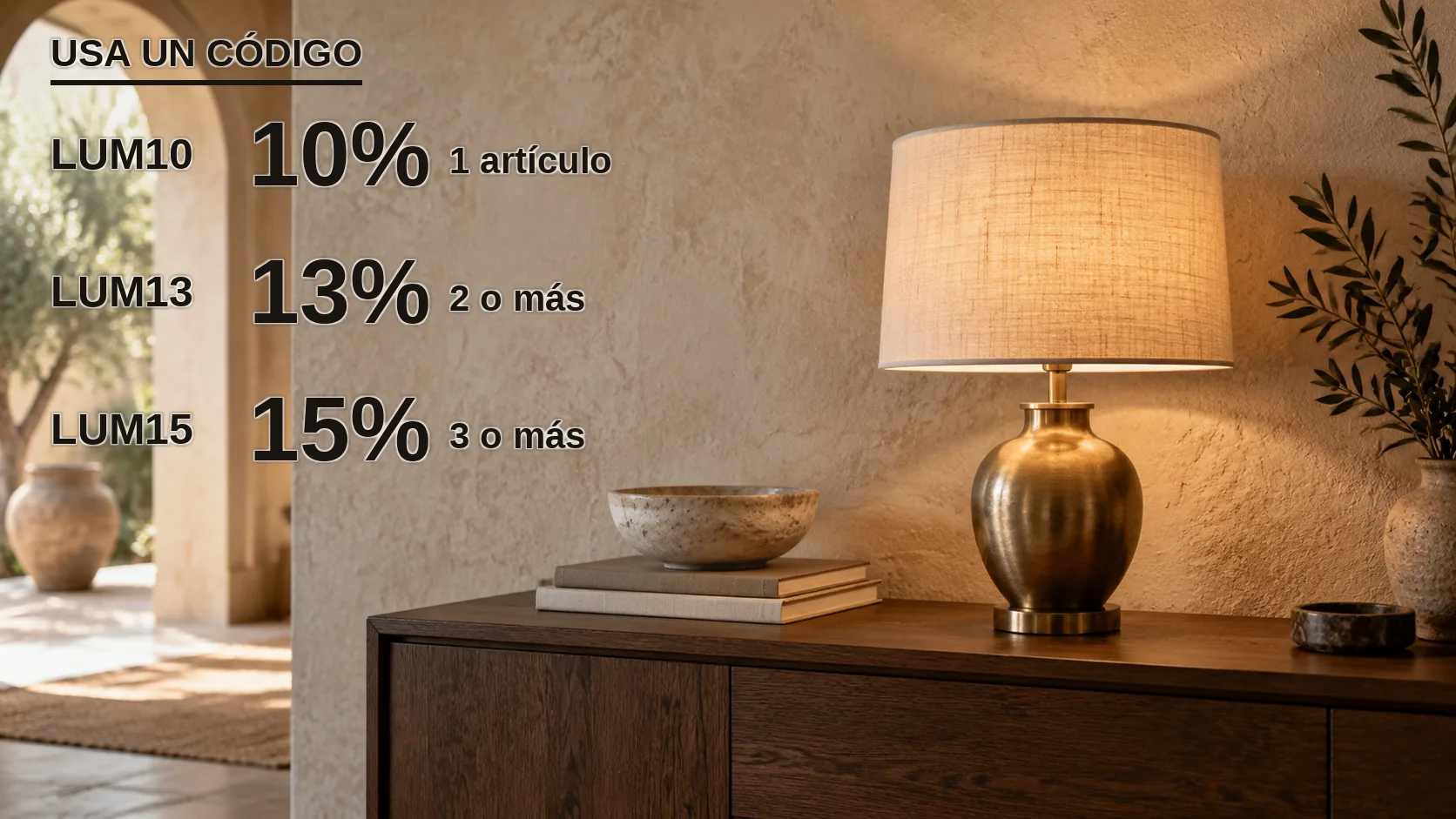 Usa un código: LUM10 10% para 1 artículo, LUM13 13% para 2 o más, LUM15 15% para 3 o más